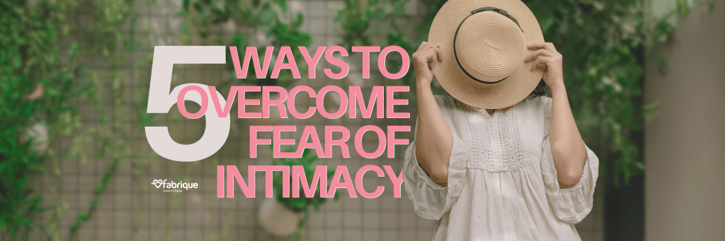 5 ways to overcome fear of intimacy banner